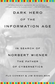 【预订】Dark Hero of the Information Age: In Search of Norbert Wiener, the Father of Cybernetics