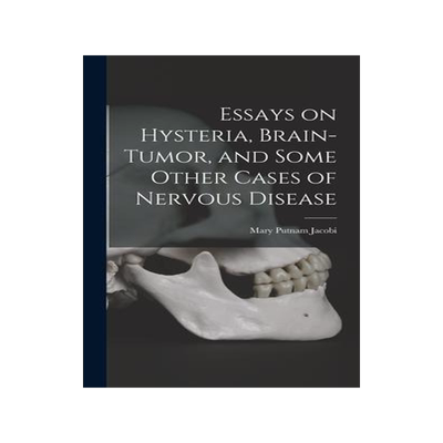 [预订]Essays on Hysteria, Brain-tumor, and Some Other Cases of Nervous Disease 9781017918199