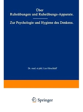 预订 Über Ruheübungen und Ruheübungs-Apparate. Zur Psychologie und Hygiene des Denkens: Zwei Vorträge: 9783642985638
