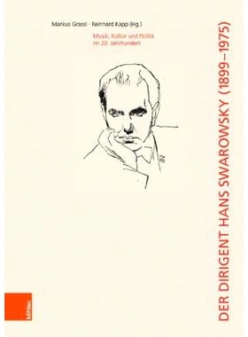 预订 Der Dirigent Hans Swarowsky (1899–1975):: Musik, Kultur und Politik im 20. Jahrhundert 指挥家汉斯-斯瓦罗夫斯基（18