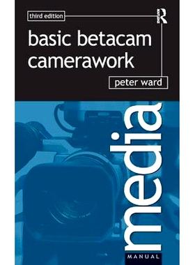 预订 Basic Betacam Camerawork 基础广播级摄影技巧 第3版: 9781138165649