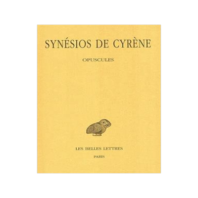 [预订]Synésios de Cyrène, Vol. IV. Opuscules I 9782251005171