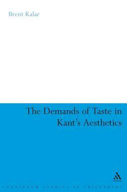 [预订]Demands of Taste in Kant’s Aeshtetics 9780826488909