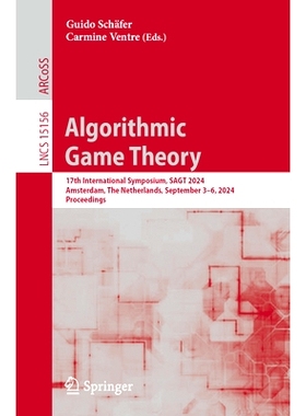 预订 Algorithmic Game Theory: 17th International Symposium, Sagt 2024, Amsterdam, the Netherlands, September 3-6, 2024,