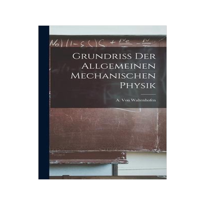 [预订]Grundriss der Allgemeinen Mechanischen Physik 9781017879568
