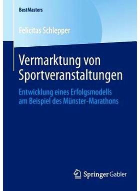 预订 Vermarktung von Sportveranstaltungen: Entwicklung eines Erfolgsmodells am Beispiel des Münster-Marathons 体育赛事