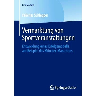 预订 Vermarktung von Sportveranstaltungen: Entwicklung eines Erfolgsmodells am Beispiel des Münster-Marathons 体育赛事