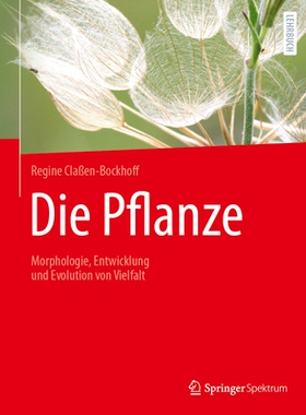 预订 Die Pflanze: Morphologie, Entwicklung und Evolution von Vielfalt: 9783662654422