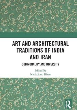 [预订]Art and Architectural Traditions of India and Iran: Commonality and Diversity 9781032134819