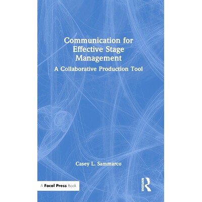 预订 Communication for Effective Stage Management: A Collaborative Production Tool 有效舞台管理的沟通：协作制作工具: 978
