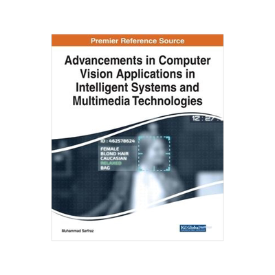 [预订]Advancements in Computer Vision Applications in Intelligent Systems and Multimedia Technologies 9781799852049