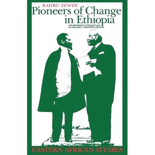 Change 9780821414460 Century Intellectuals Pioneers the Ethiopia Twentieth 预订 The Early Reformist