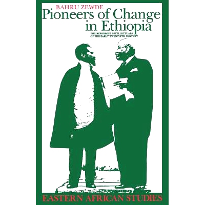 预订 Pioneers of Change in Ethiopia: The Reformist Intellectuals of the Early Twentieth Century: 9780821414460
