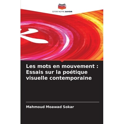 预订 Les mots en mouvement: Essais sur la poétique visuelle contemporaine 9786209518478