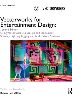 预订 Vectorworks for Entertainment Design: Using Vectorworks to Design and Document Scenery, Lighting, Rigging and Audio