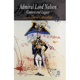 预订 Admiral Lord Nelson: Context and Legacy: 9781349519453
