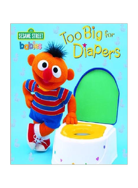 Too Big for Diapers (Sesame Street) 英文原版 芝麻街：告别尿布，学用便盆