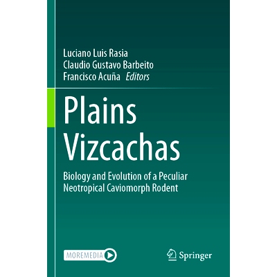 预订 Plains Vizcachas: Biology and Evolution of a Peculiar Neotropical Caviomorph Rodent 平原绒鼠：独特新热带豚鼠形啮齿