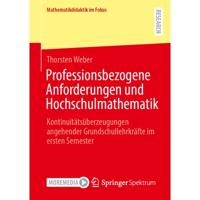 预订 Professionsbezogene Anforderungen Und Hochschulmathematik: Kontinuitätsüberzeugungen Angehender Grundschullehrkr