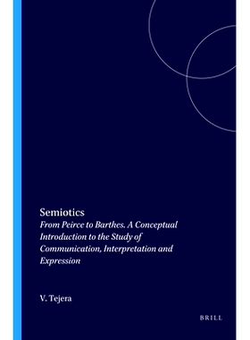 预订 Semiotics: From Peirce to Barthes. A Conceptual Introduction to the Study of Communication, Interpretation and Expr