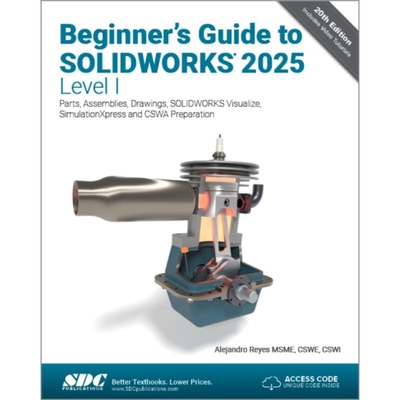 预订 Beginner’s Guide to SOLIDWORKS 2025 - Level I Parts, Assemblies, Drawings, SOLIDWORKS Visualize and SimulationXpre