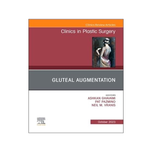[预订]Gluteal Augmentation, an Issue of Clinics in Plastic Surgery 9780443130632