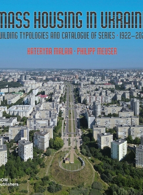 预订 Mass Housing in Ukraine: Building Typologies and Catalogue of Series 1922-2022: 9783869228310