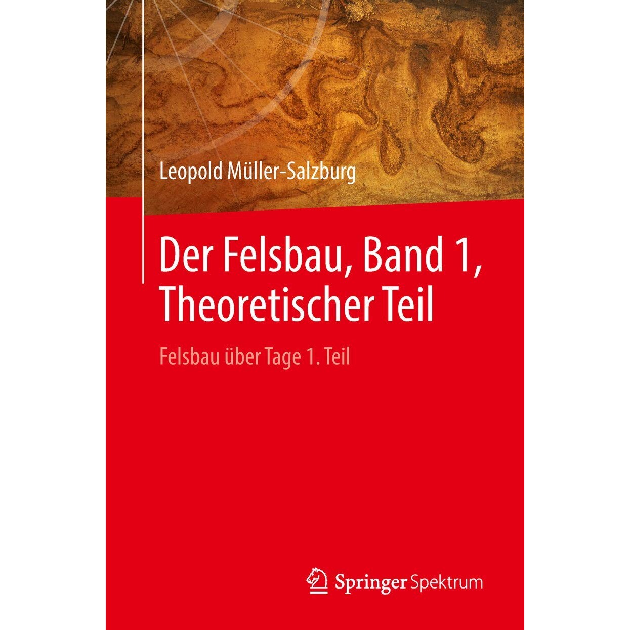 预订 Der Felsbau, Band 1, Theoretischer Teil Felsbau über Tage 1. Teil 9783662581957