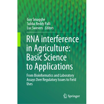 预订 RNA interference in Agriculture: Basic Science to Applications: From Bioinformatics and Laboratory Assays Over Regu