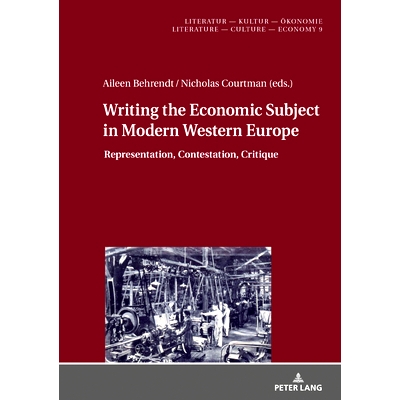 预订 Writing the Economic Subject in Modern Western Europe: Representation Contestation Critique: 9783631839997
