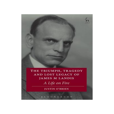 [预订]The Triumph, Tragedy and Lost Legacy of James M Landis 9781849466172