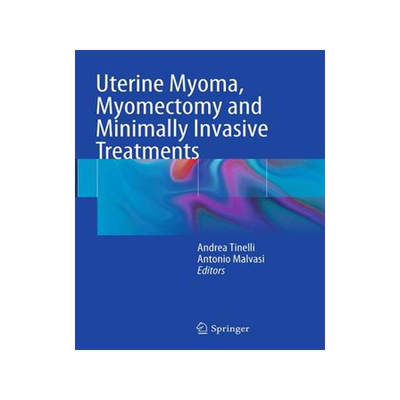 预订 Uterine Myoma, Myomectomy and Minimally Invasive Treatments