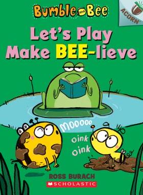 【预订】Let’s Play Make Bee-Lieve: An Acorn Book (Bumble and Bee #2), 2