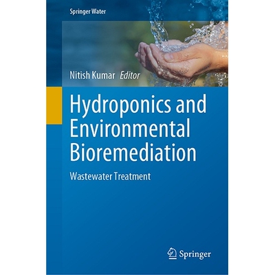 预订 Hydroponics and Environmental Bioremediation Wastewater Treatment 水培与环境生物修复：废水处理 9783031532573
