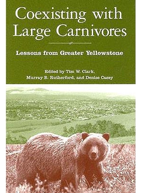预订 Coexisting With Large Carnivores: Lessons From Greater Yellowstone: 9781597260053