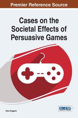 【预订】Cases on the Societal Effects of Persuasive Games