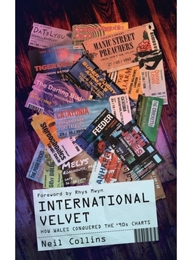 预订 International Velvet: How Wales Conquered the ’90s Charts 国际天鹅绒：威尔士如何征服 90 年代排行榜: 9781915279309