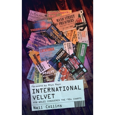 预订 International Velvet: How Wales Conquered the ’90s Charts 国际天鹅绒：威尔士如何征服 90 年代排行榜: 9781915279309