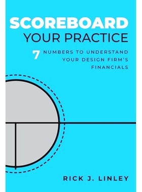 预订 Scoreboard Your Practice: 7 Numbers to Understand Your Design Firm's Financials