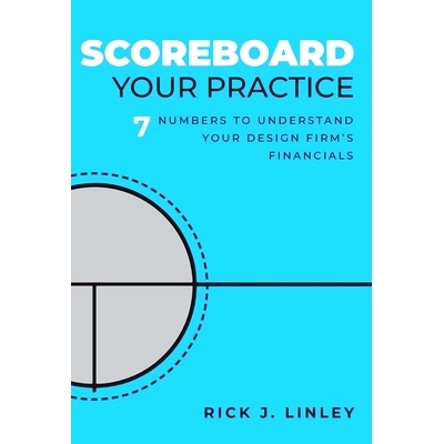 预订 Scoreboard Your Practice: 7 Numbers to Understand Your Design Firm's Financials