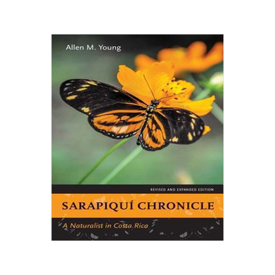 [预订]Sarapiqui Chronicle: A Naturalist in Costa Rica, Revised and Expanded Edition 9780826357816