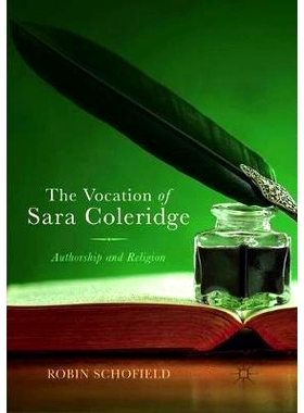 预订 The Vocation of Sara Coleridge: Authorship and Religion: 9783319889283
