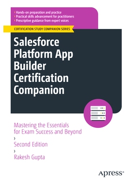 预订 Salesforce Platform App Builder Certification Companion: Mastering the Essentials for Exam Success and Beyond 销售
