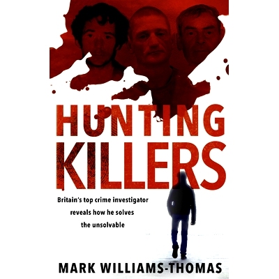 预订 Hunting Killers: Britain’s * crime investigator reveals how he solves the unsolvable 猎杀杀手：英国*犯罪调查