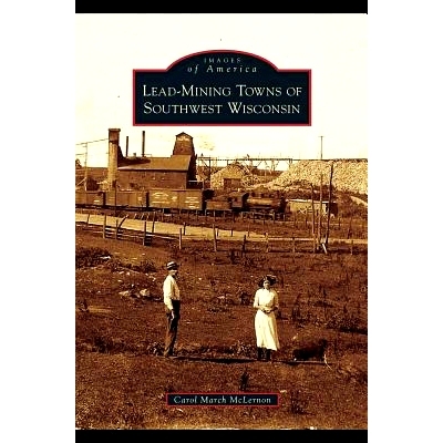 预订 Lead-Mining Towns of Southwest Wisconsin: 9781531632441