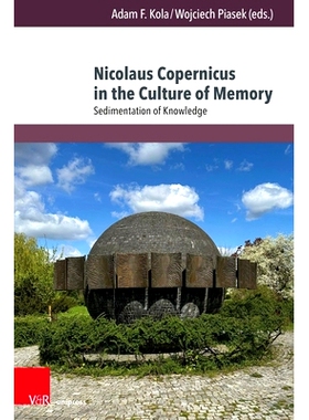 预订 Nicolaus Copernicus in the Culture of Memory: Sedimentation of Knowledge 记忆文化中的尼古拉斯·哥白尼：知识的沉淀: