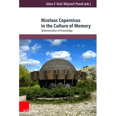 预订 Nicolaus Copernicus in the Culture of Memory: Sedimentation of Knowledge 记忆文化中的尼古拉斯·哥白尼：知识的沉淀: