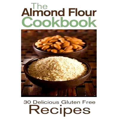 预订 The Almond Flour Cookbook: 30 Delicious and Gluten Free Recipes: 9781484084274