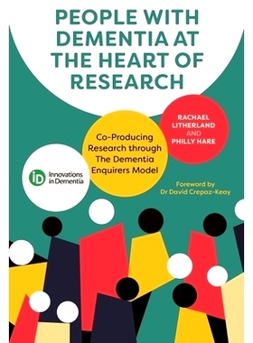预订 People with Dementia at the Heart of Research: Co-Producing Research Through the Dementia Enquirers Model: 97817877