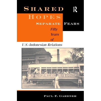 预订 Shared Hopes, Separate Fears: Fifty Years Of U.s.-indonesian Relations: 9780367317935